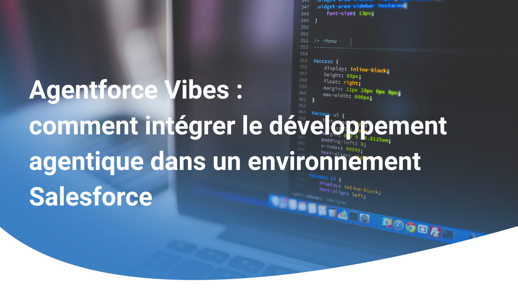 Agentforce Vibes : comment intégrer le développement agentique dans un environnement Salesforce